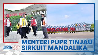 Menteri PUPR Tinjau Kesiapan Akhir Infrastruktur Jelang MotoGP Mandalika