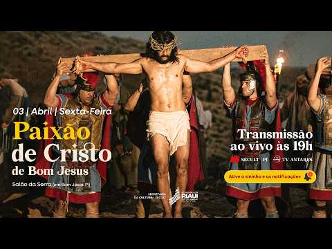 AO VIVO - PAIXÃO DE CRISTO DE BOM JESUS PIAUÍ 2026