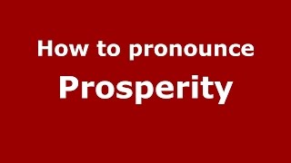How to pronounce Prosperity