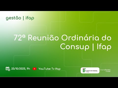 Transmissão da 72ª Reunião ordinária do Conselho superior