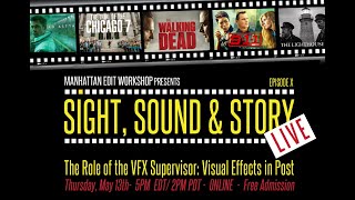 Sight, Sound & Story Live The Role of the VFX Supervisor