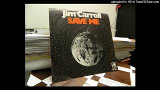 Jim Carroll - Save Me (1972)