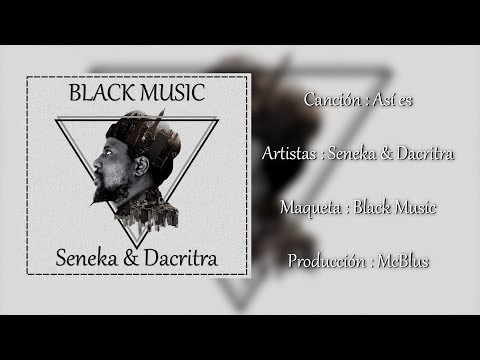 1. Seneka & Dacritra - Así es Prod.(McBlus)