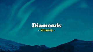 Diamonds - Rihanna [Speed Up] | (Lyrics & Terjemahan)