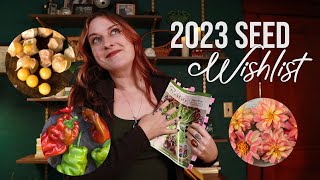 2023 Garden Seed Wishlist | What I Picked and Why!