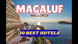 10 Best Hotels in Magaluf, Mallorca for Every Type of Holiday