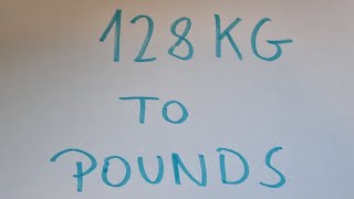 128 kg to pounds