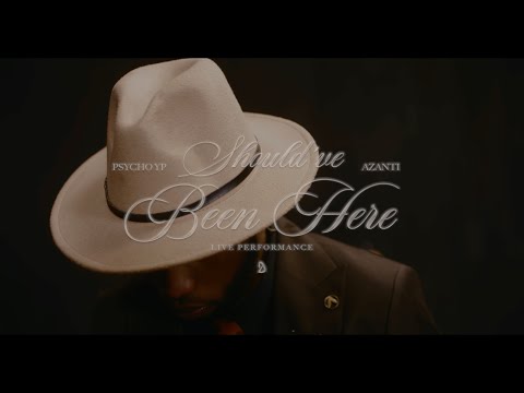 Azanti & PsychoYP - Should've Been Here | Live Performance