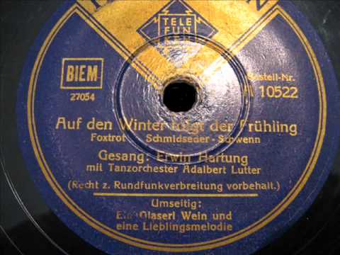 Adalbert Lutter / Erwin Hartung - (Letzte Kriegsaufnahme)  Auf den Winter folgt der Frühling (1943)