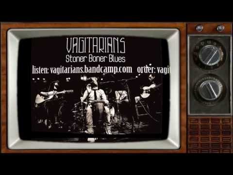 Vagitarians - Stoner Boner Blues Trailer