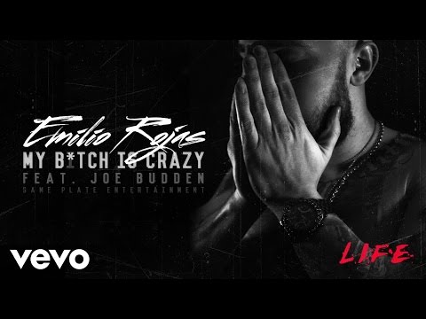 Emilio Rojas - My B*tch Is Crazy (Audio) ft. Joe Budden