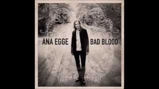Bad Blood by Ana Egge