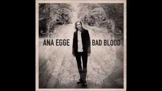 Bad Blood by Ana Egge
