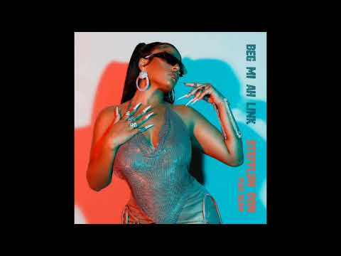 Stefflon Don Ft. BEAM - Beg Mi Ah Link (Clean)