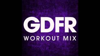 GDFR - Goin Down For Real (Workout Mix)