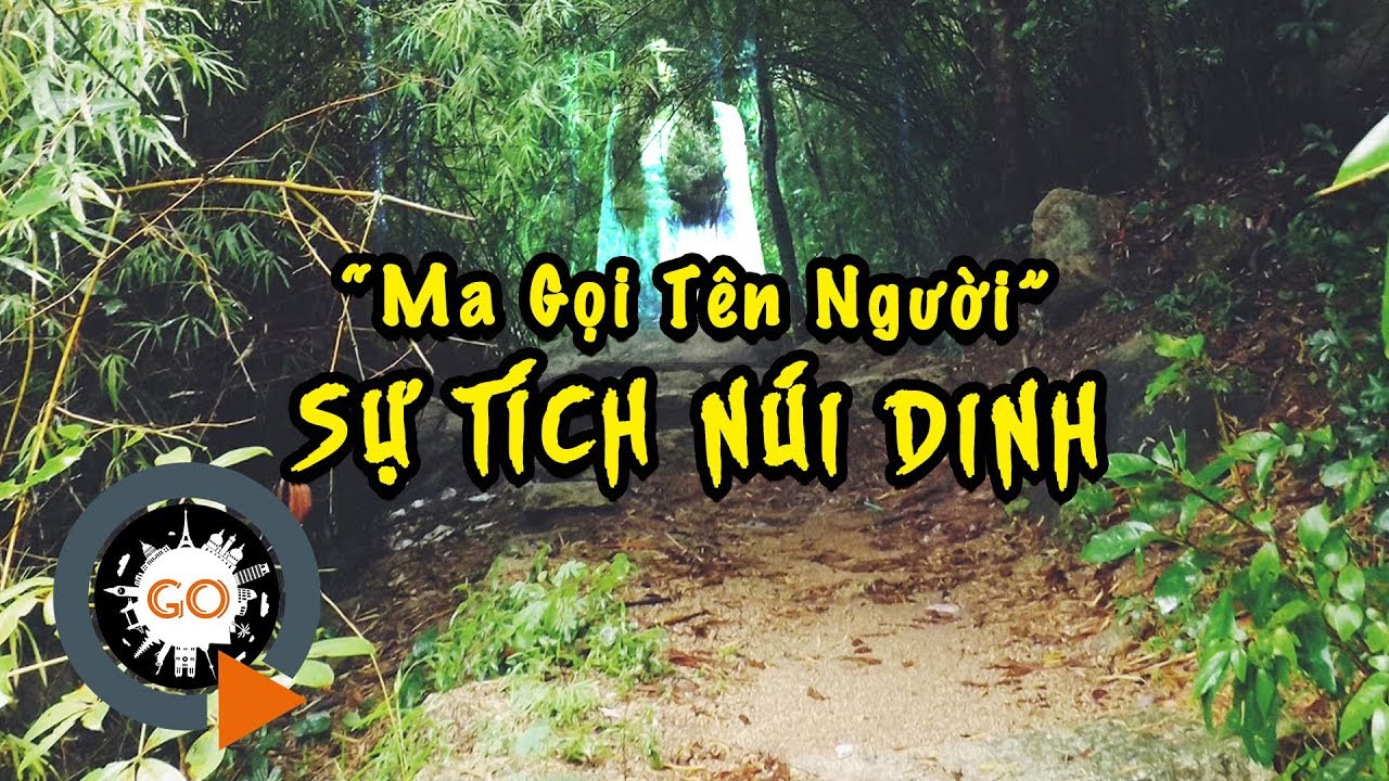 Sự tích núi Dinh và câu chuyện "Ma gọi tên người" ở bìa rừng | Quang Chau