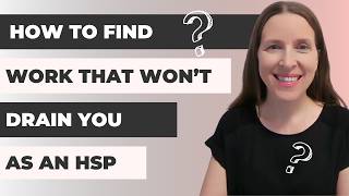 HSP Careers: How to Find Work That Won't Drain You