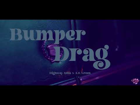 Highway Yella feat. A.D. Green - Bumper Dragg - Chopped and Screwed