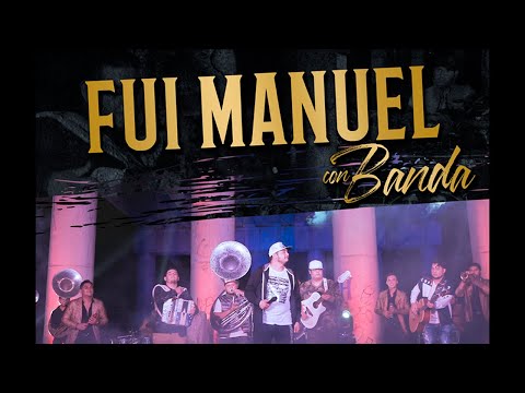Fui Manuel con Banda