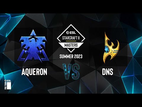 SC2 - DnS vs. AqueroN - ESL SC2 Masters: Summer 2023 Europe Regionals - Swiss Round 2
