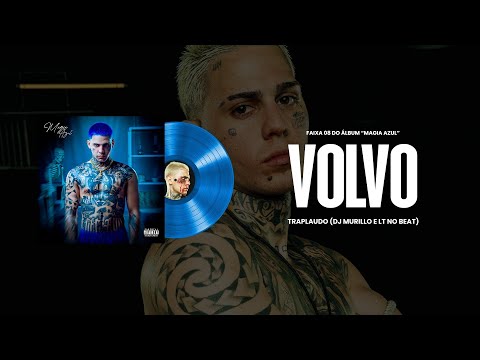 VOLVO - Traplaudo (Magia Azul - Faixa 08) DJ Murillo e LT no Beat