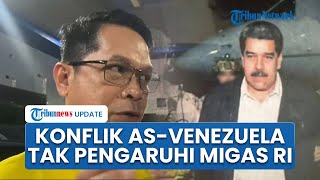 Kementerian ESDM Pastikan Migas Indonesia Tak Terpengaruh Konflik AS-Venezuela: Masih Stabil