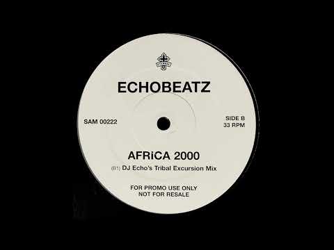 Echobeatz - Africa 2000 (DJ Echo's Tribal Excursion Mix)
