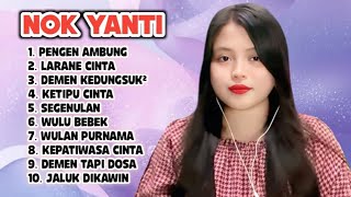 Download lagu FULL ALBUM TERBARU NOK YANTI PENGEN AMBUNG - LARANE CINTA - DEMEN KEDUNGSUK DUNGSUK - KETIPU CINTA mp3