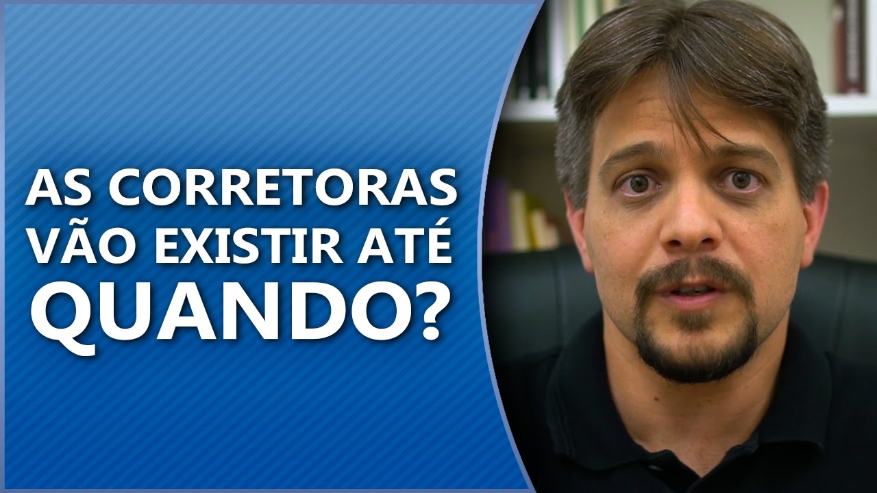 As corretoras vão existir até quando?