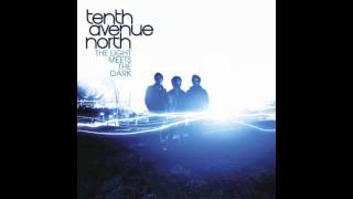 Tenth Avenue North: &quot;The Truth Is Who You Are&quot; (The Light Meets The Dark)