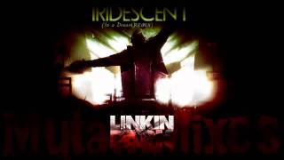 Iridescent (In a Dream ReMiX) - Linkin Park