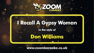 Don Williams - I Recall A Gypsy Woman - Karaoke Version from Zoom Karaoke
