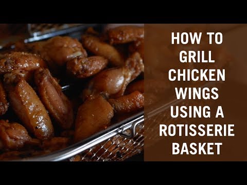 How to Grill Chicken Wings Using Napoleon's Rotisserie Basket