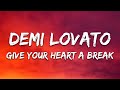 Demi Lovato Give Your Heart A Break Lyrics
