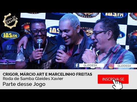 Parte desse Jogo | Roda de Samba Crigor, Márcio Art e Marcelinho Freitas Ao ViVo 105fm
