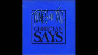 TONES on TAiL ~ Christian Says