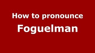 How to pronounce Foguelman