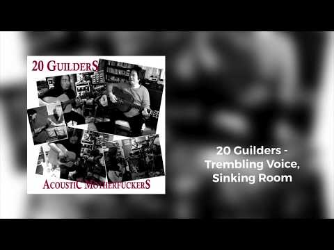 20 Guilders - Trembling Voice, Sinking Room