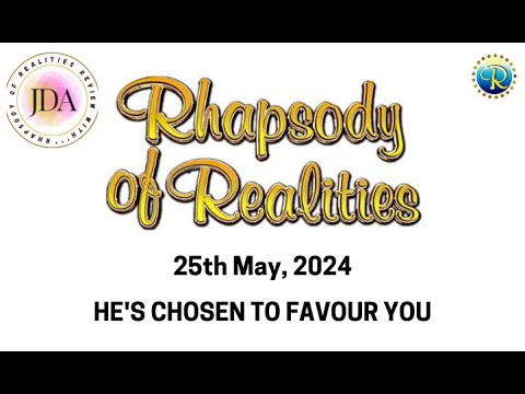 Rhapsody of Realities Daily Review with JDA - 25th May, 2024 | He's Chosen to Favour You