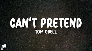 Tom Odell - Can’t Pretend (Lyrics)