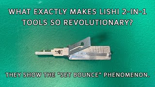 What Makes Lishi 2-in-1 Tools So Revolutionary?  They Show the "Set Bounce" Phenomenon.