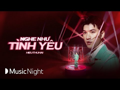 Nghe Như Tình Yêu - HIEUTHUHAI "chắc đó là thứ em muốn nghe" | Music Night Live Stage