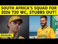BREAKING SOUTH AFRICA ANNOUNCE 15 MEMBER SQUAD FOR T20 WORLD CUP 2026 NO TRISTAN STUBBS