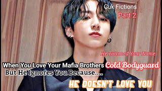 Download lagu Jungkook FF//When You Love Your Mafia Brothers Cold Bodyguard But He Ignores You//He Tattooed Your mp3