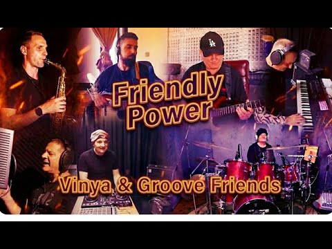 “Friendly Power”by Vinya & Groove Friends
