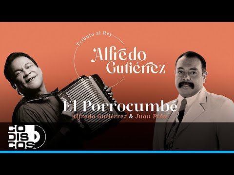 El Porrocumbé, Alfredo Gutiérrez, Juan Piña - Video Letra