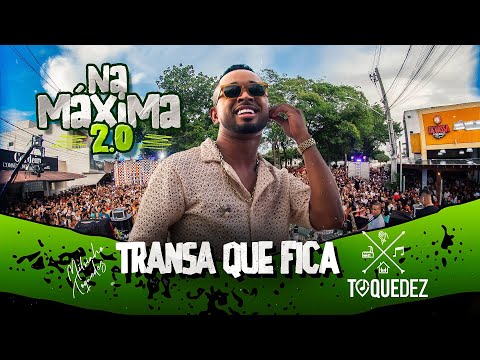 Transa Que Fica - Toque Dez