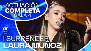 “I SURRENDER” - LAURA MUÑOZ | GALA 4 | #OT2025