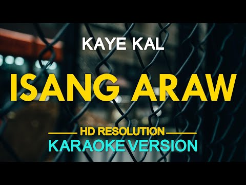 ISANG ARAW - Kaye Cal (KARAOKE Version)