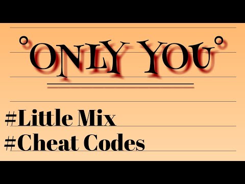 ONLY YOU by Little Mix x Cheat Codes (Lyrics) | Gracia's Playlist